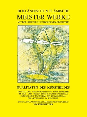 cover image of Holländische & flämische Meisterwerke mit der rituellen verborgenen Geometrie--Band 8--Qualitäten des Kunstbildes